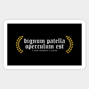 Dignum Patella Operculum Est - A Dish Deserves A Cover Sticker